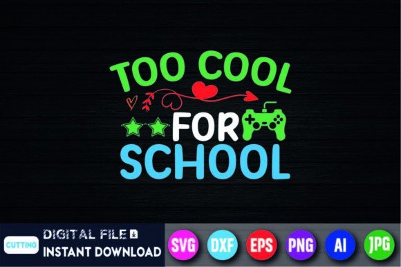 Too Cool for School Back-to-School Shirt: A Versatile Design for Every Creator